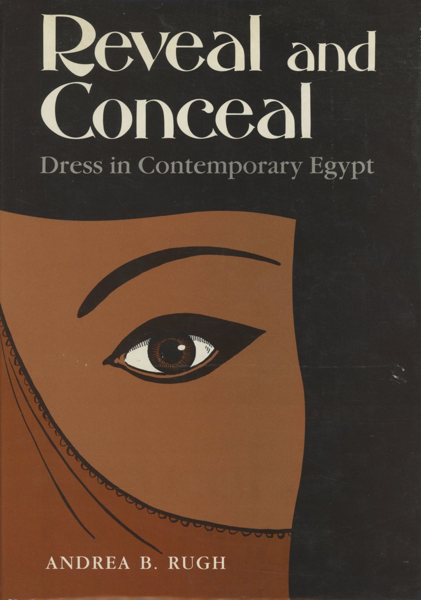 Reveal and Conceal: Dress in Contemporary Egypt; Contemporary Issues in the Middle East | Andrea ...