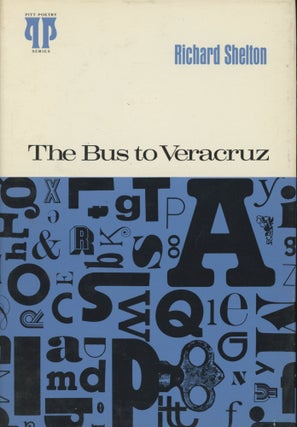 Item #0092064 The Bus to Veracruz; Pitt Poetry Series. Richard Shelton