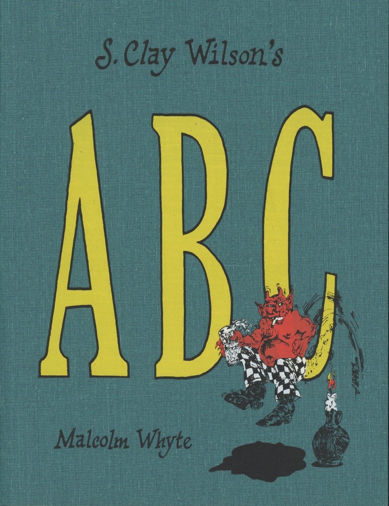 S. Clay Wilson's ABC: An Audacious Illustrated Alphabet SIGNED by both ...