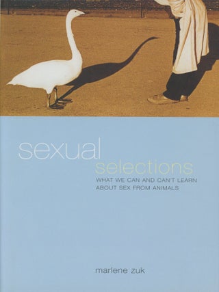 Sexual Selections: What We Can and Can't Learn about Sex from Animals