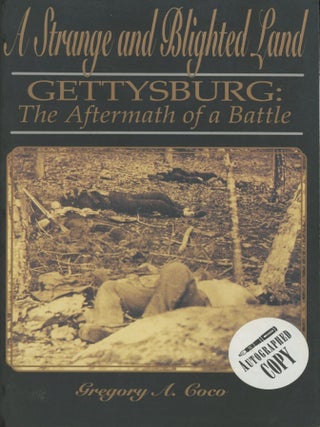 A Strange and Blighted Land, Gettysburg: The Aftermath of a Battle [signed!
