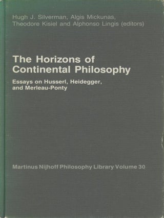 The Horizons of Continental Philosophy: Essays on Husserl, Heidegger, and Merleau-Ponty; Martinus...