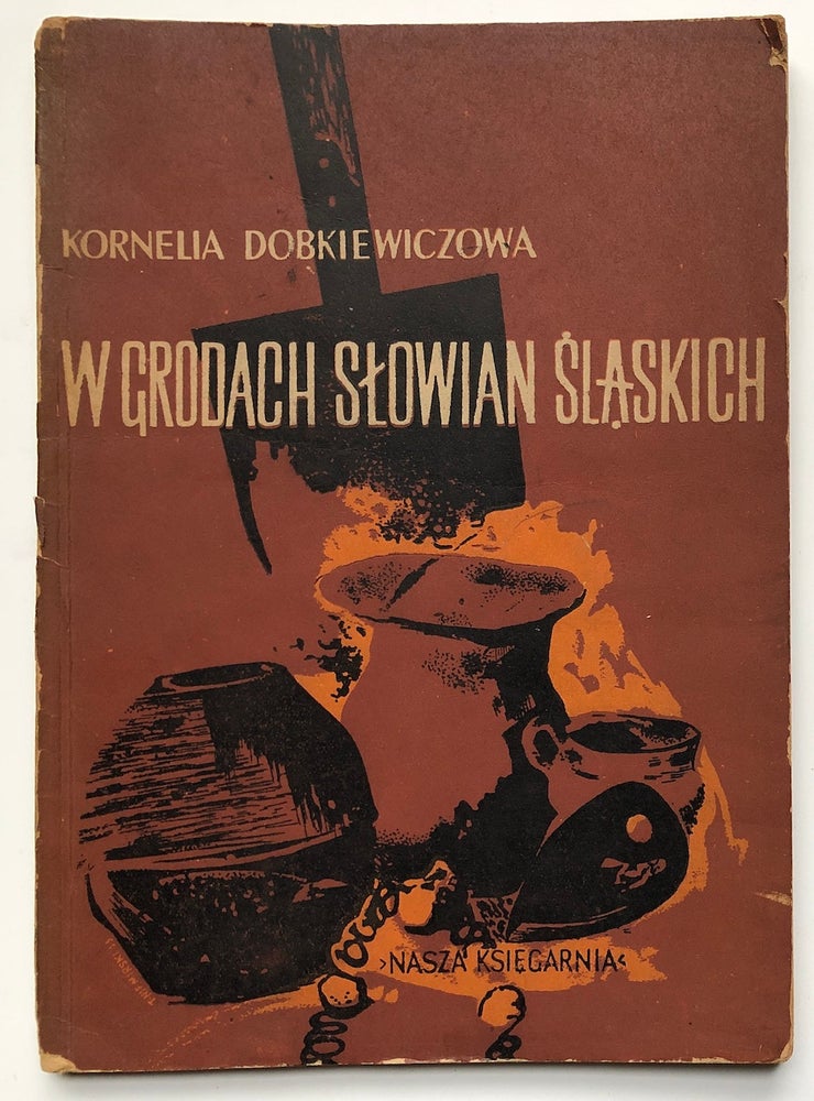 Item #575013 W grodach Slowian slaskich. Kornelia Dobkiewiczowa.