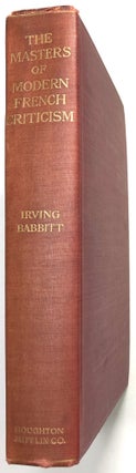 Item #B25576 The Masters of Modern French Criticism. Irving Babbitt