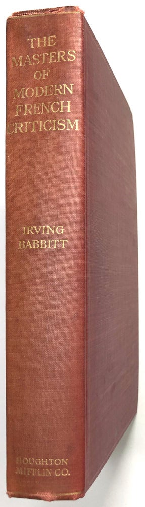 Item #B25576 The Masters of Modern French Criticism. Irving Babbitt.