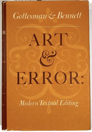 Item #B25648 Art and Error: Modern Textual Editing. Ronald Gottesman, Scott Bennett