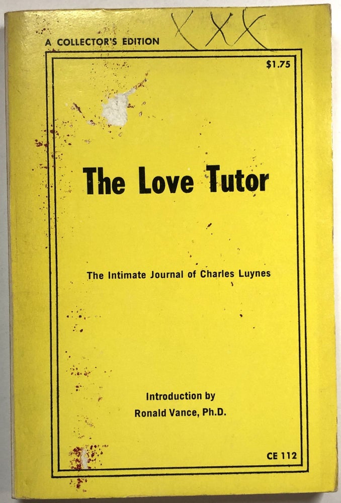 Item #B25688 The Love Tutor: The Intimate Journal of Charles Luynes. Charles Luynes, Ronald Vance.