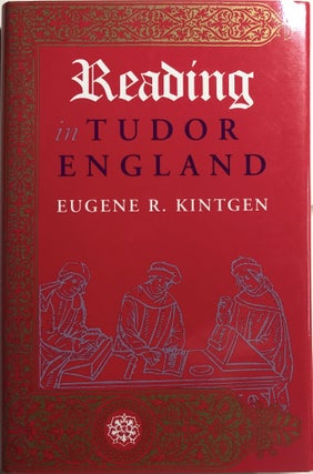 Item #B26264 Reading in Tudor England. Eugene R. Kingten