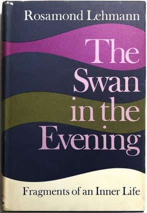 Item #B26323 The Swan in the Evening: Fragments of an Inner Life. Rosamond Lehmann