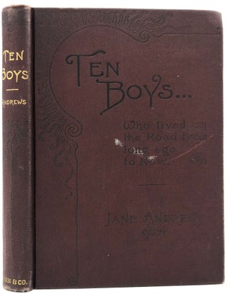 Item #B26546 Ten Boys Who Lived on the Road from Long Ago to Now. Jane Andrews