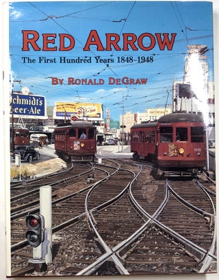 Item #B26695 Red Arrow: The First Hundred Years, 1848-1948. Ronald DeGraw