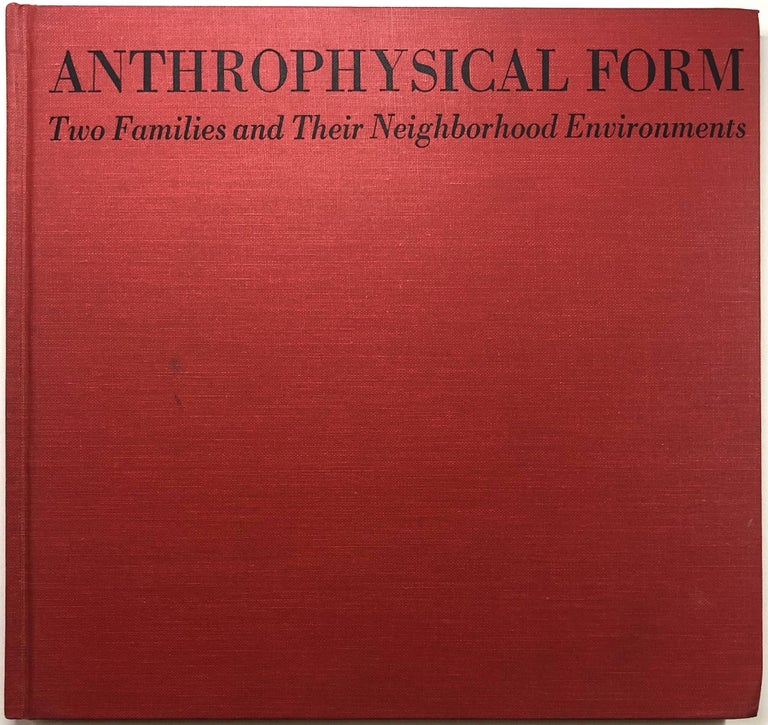 Item #B26712 Anthrophysical Form: Two Families and their Neighborhood Environments. Robert L. Vickery Jr.