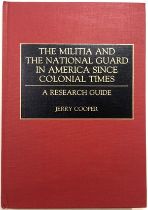 Item #B26809 The Militia and the National Guard in America Since Colonial Times: A Research...