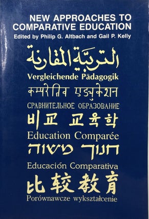 Item #B26861 New Approaches to Comparative Education. Philip G. Altbach, Gail P. Kelly