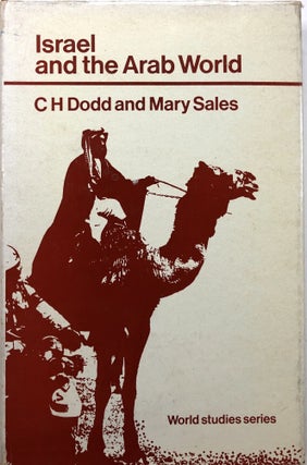 Item #B26901 Israel and the Arab World. C. H. Dodd, M E. Sales