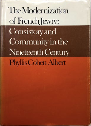 Item #B26903 The Modernization of French Jewry: Consistory and Community in the Nineteenth...