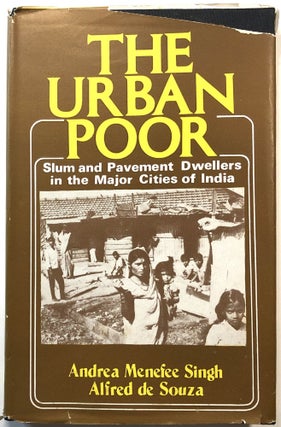 Item #B26909 The Urban Poor: Slum and Pavement Dwellers in the Major Cities of India. Andrea...