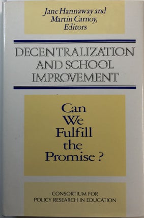 Item #B26926 Decentralization and School Improvement: Can We Fulfill the Promise? Jane Hannaway,...