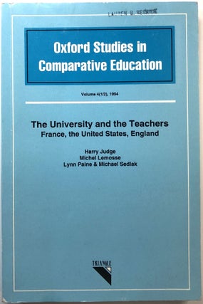 Item #B26941 The University and the Teachers: France, the United States, England. Harry Judge,...