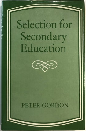 Item #B26959 Selection for Secondary Education. Peter Gordon