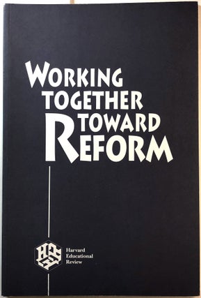 Item #B26962 Working Together Toward Reform. Richard F. Elmore, Amy Stuart Wells, Irene Serna