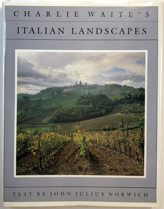 Item #B26986 Charlie Waite's Italian Landscapes. Charlie Waite, John Julius Norwich