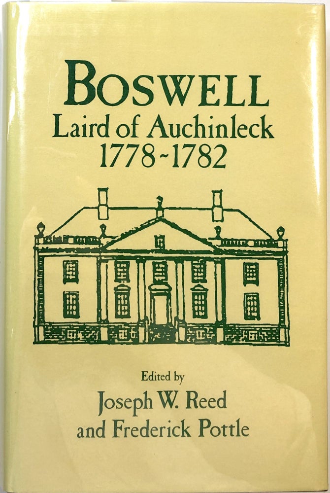 Item #B27247 Boswell: Laird of Auchinleck 1778-1782 (The Yale Editions of the Private Papers of James Boswell). James Boswell, Joseph W. Reed, Frederick A. Pottle.