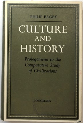 Item #B27314 Culture and History: Prolegomena to the Comparative Study of Civilizations. Philip...