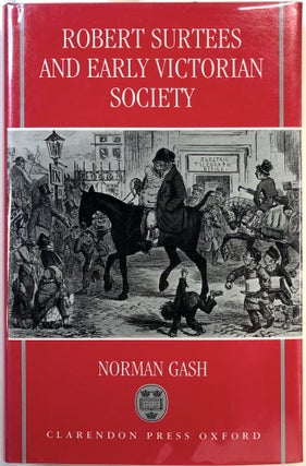 Item #B27694 Robert Surtees and Early Victorian Society. Norman Gash