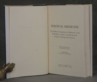 Magical Medicine: The Folkloric Component of Medicine in the Folk Belief, Custom, and Ritual of the Peoples of Europe and America