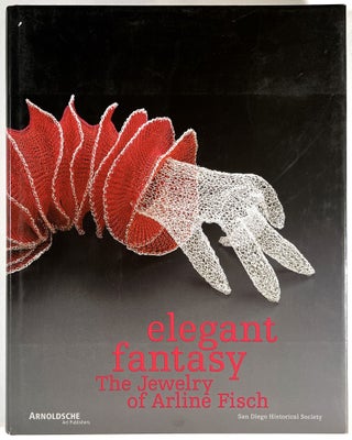 Item #B29054 Elegant Fantasy: The Jewelry of Arline Fisch. David Revere McFadden