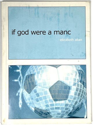 Item #B29138 If God Were a Manc. Elizabeth Allan