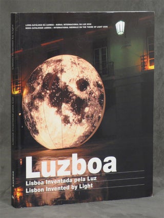 Item #B29175 Luzboa: Bienal Internacional da Luz 2006/Luzboa: International Biennale on the Theme...