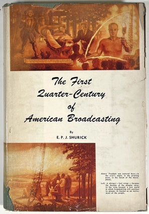 Item #B29299 The First Quarter-Century of American Broadcasting. E. P. J. Shurick