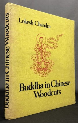 Item #B29325 Buddha in Chinese Woodcuts. Lokesh Chandra