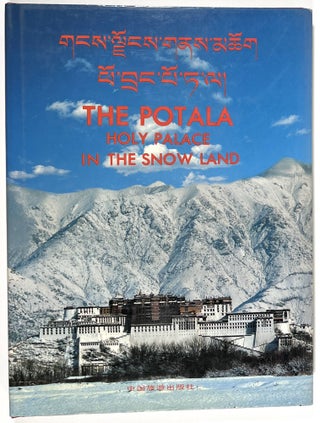 Item #B29430 The Potala: Holy Palace in the Snow Land. Tibetan Administrative Office of the Potala
