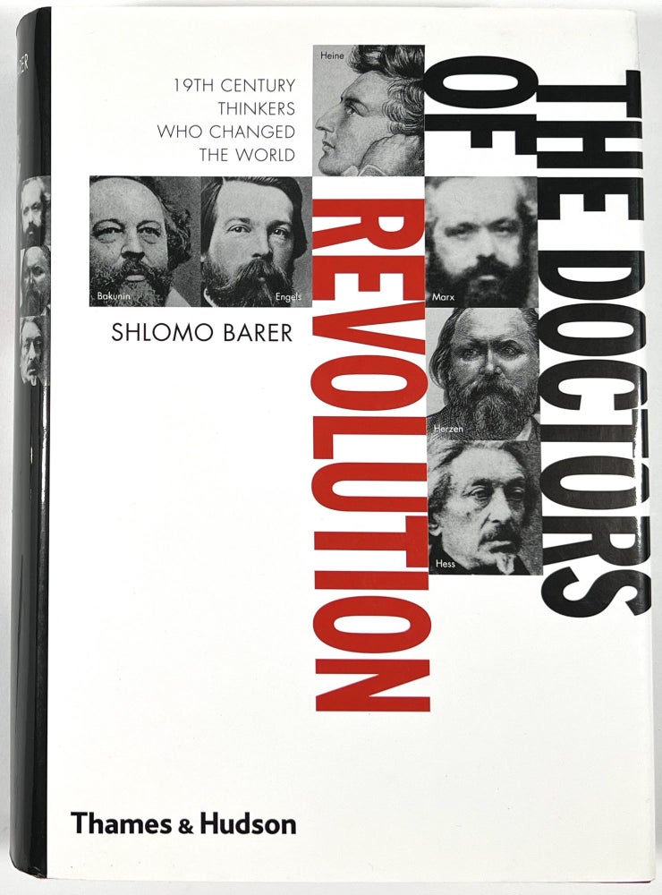Item #B29470 The Doctors of Revolution: 19th-Century Thinkers Who Changed the World. Shlomo Barer.