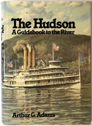 Item #B29828 The Hudson: A Guidebook to the River. Arthur G. Adams
