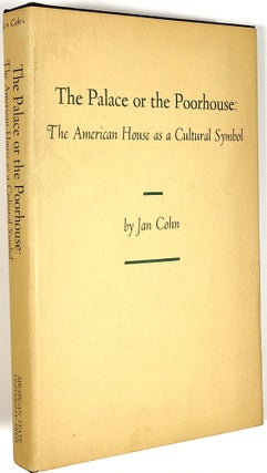Item #B30006 The Palace or the Poorhouse: The American House as a Cultural Symbol. Jan Cohn