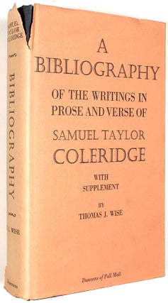 Item #B30026 A Bibliography of the Writings in Prose and Verse of Samuel Taylor Coleridge. Thomas...