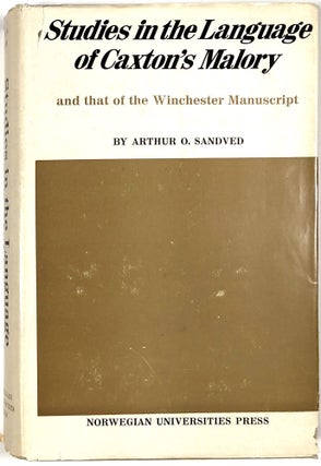 Item #B30069 Studies in the Language of Caxton's Malory and That of the Winchester Manuscript....