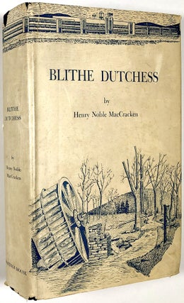 Item #B30110 Blithe Dutchess: The Flowering of an American County from 1812. Henry Noble MacCracken
