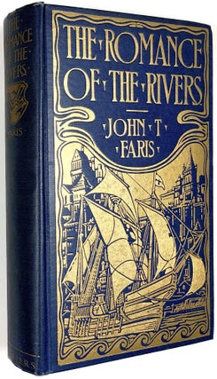 Item #B30148 The Romance of the Rivers. John T. Faris