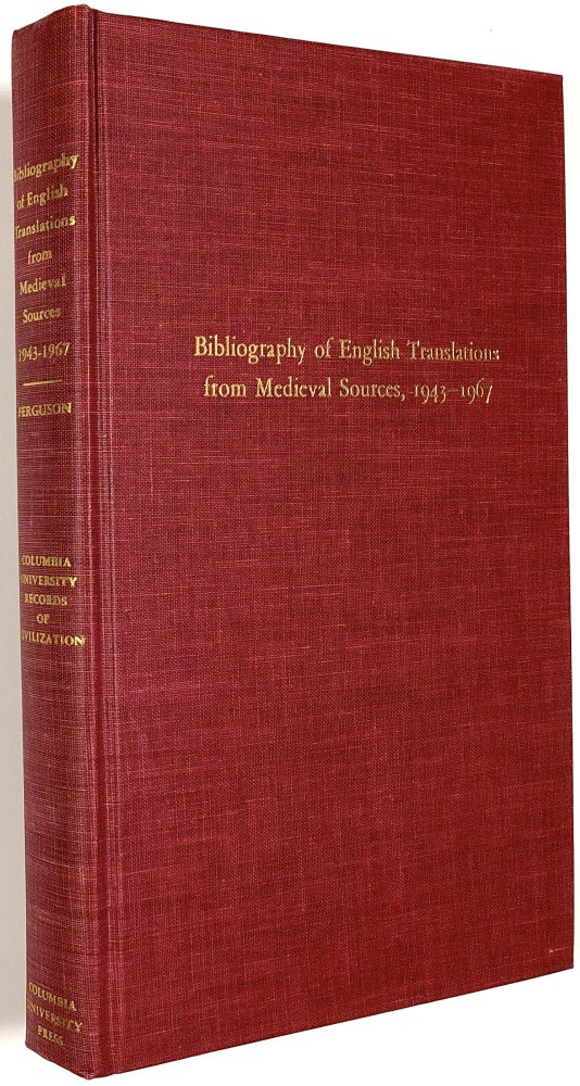 Item #B30181 Bibliography of English Translations from Medieval Sources, 1943-1967. Mary Anne Heyward Ferguson.