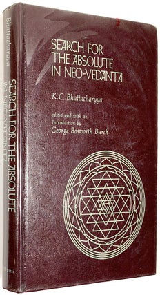 Item #B30380 Search for the Absolute in Neo-Vedanta. K. C. Bhattacharyya