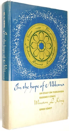 Item #B30388 In the Hope of Nibbana: An Essay on Theravada Buddhist Ethics. Winston L. King