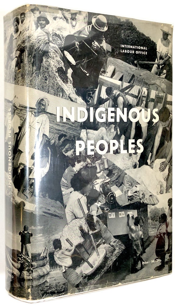 Item #B30447 Indigenous Peoples: Living and Working Conditions of Aboriginal Populations in Independent Countries. International Labour Office.