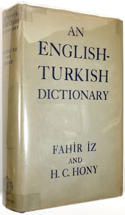 Item #B30451 An English-Turkish Dictionary. Fahir Iz, H C. Hony