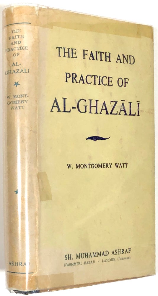 Item #B30453 The Faith and Practice of Al-Ghazali. W. Montgomery Watt.