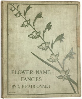 Item #B30471 Flower-Name Fancies. Guy Pierre Fauconnet, English, Hampden Gordon